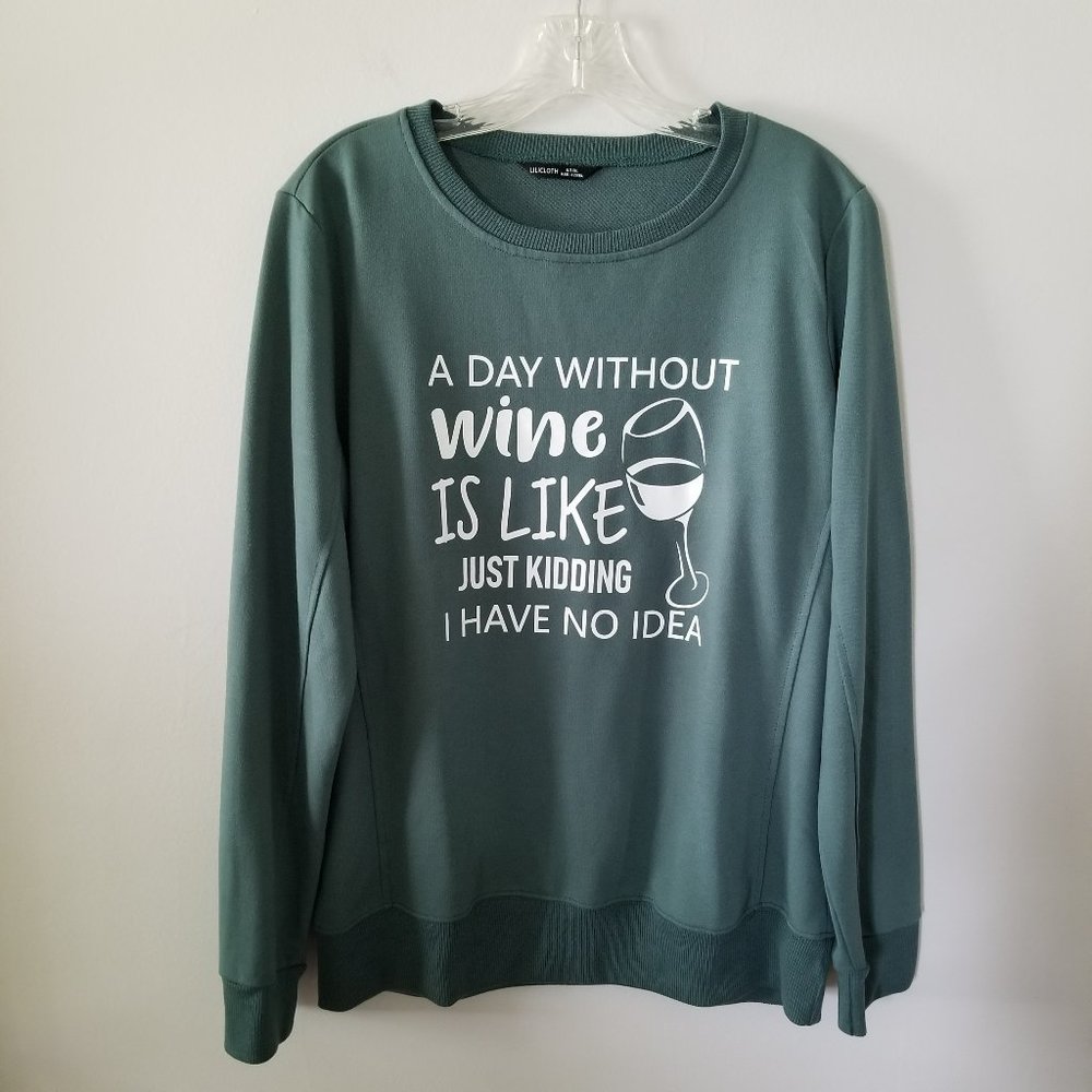 Lilicloth Graphics A Day Without Wine Sweatshirt Green Size XXL